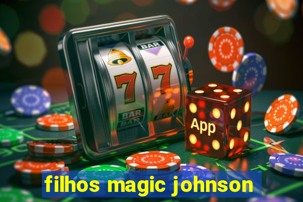 filhos magic johnson